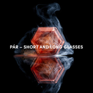 PÁR – SHORT AND LONG GLASSES